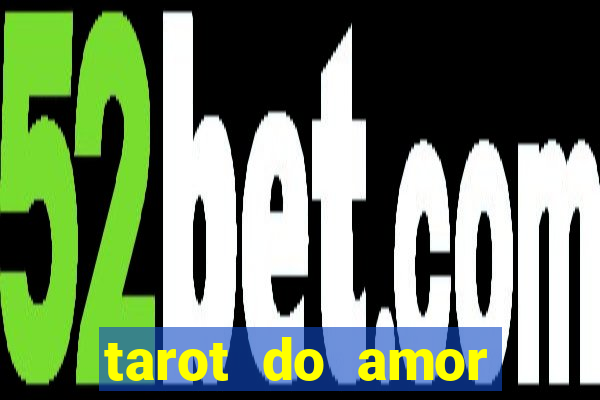 tarot do amor estrela guia o que dizem as cartas